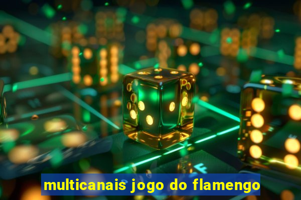 multicanais jogo do flamengo